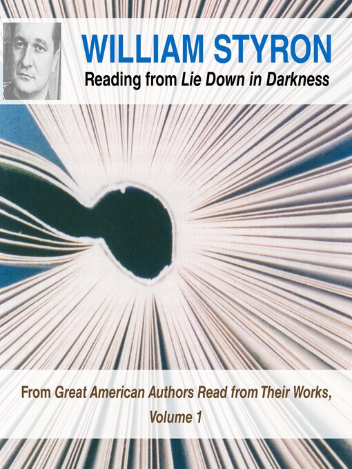 Title details for William Styron Reading from Lie Down in Darkness by William Styron - Available
